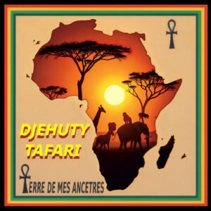 Album TERRE DE MES ANCETRES de DJEHUTY TAFARI